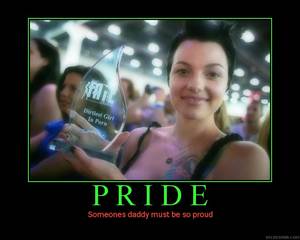 Demotivational Pussy - PRIDE: Someone's daddy must be so proud.