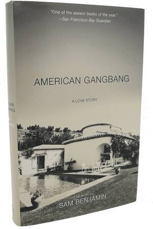 amateur drunk gangbang - American Gangbang: A Love Story by Benjamin, Sam