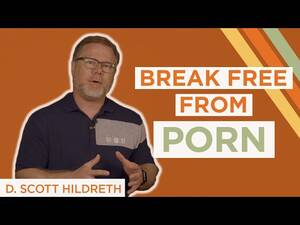 break between - 4 Practical Ways to Break Free From Pornography | D. Scott Hildreth -  YouTube
