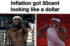 50 Cent Look Alike Porn - Got damn inflation : r/dankmemes