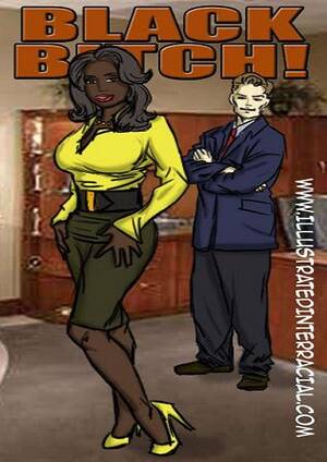 black bitch cartoon porn - Black Bitch- illustrated interracial - Porn Cartoon Comics