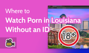no name porn passwords - How to Watch Porn in Louisiana: Unblock Pornhub (No ID) in 2024