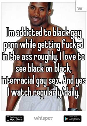 interracial sex memes - I'm addicted to black gay porn while getting fucked in the ass roughly.