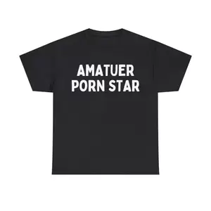 Amateur Porn Star Captions - Amateur Pornstar T-Shirt , Funny Adult Quote Saying Tee Amatuer Porn Star  Shirt | eBay