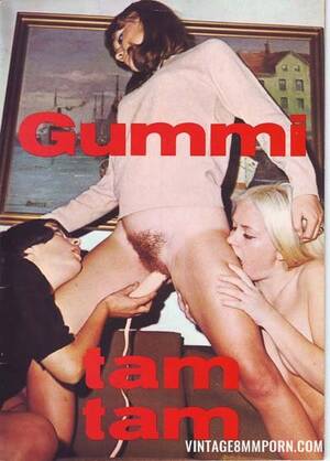 Gummi - Gummi Tam-Tam Â» Vintage 8mm Porn, 8mm Sex Films, Classic Porn, Stag Movies,  Glamour Films, Silent loops, Reel Porn