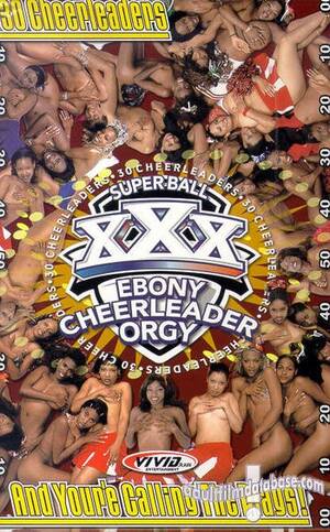 ebony cheerleaders orgy - Super Ball 30 - Ebony Cheerleader Orgy | Vivid