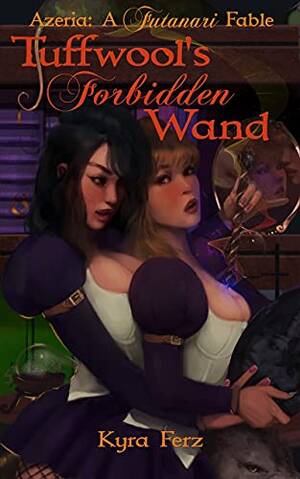 Fable Futa Porn - A Futanari Fable: Tuffwool's Forbidden Wand (Azeria Arcane University) -  Kindle edition by Ferz, Kyra. Literature & Fiction Kindle eBooks @  Amazon.com.