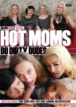 Moms Do Porn - Hot Moms Do Dirty Dudes (2021) | Grand Momz | Adult DVD Empire