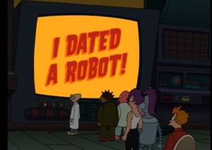Lucy Liu Futurama Hentai Porn - Futurama' Already Taught Us In 2001 Not To Date Robots