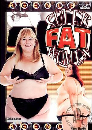 fat chicks - Super Fat Women (2006) by The Agency - HotMovies