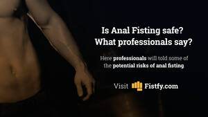 anal fisting health - Is Anal Fisting safe? What professionals say? - Fistfy