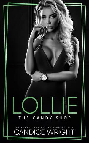 Candice Michelle Fucking Horny - Lollie (The Candy Shop #3) by Candice M. Wright | Goodreads