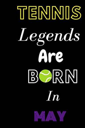 Girls Do Porn May - Tennis Legends Are Porn In May: beautiful , Tennis spiral notebook for  kids, boys , girls , men and women : Perfect Gift Ideas For May's Tennis  Players : Publishing, NK TennisGifts: Amazon.sg: Books