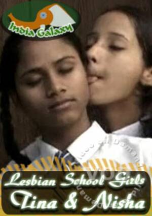 Lesbian School Porn Captions - Lesbian School Girls - Tina & Nisha by India Galaxy - HotMovies