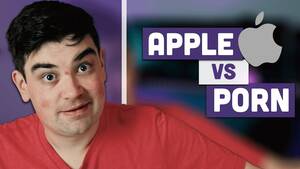 Apple Porn - Apple Are Trying to Ban Porn on iPhones - YouTube