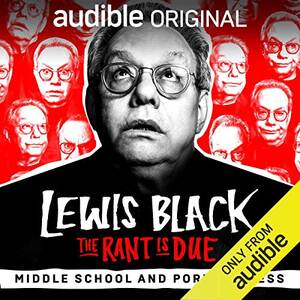 Mid School Porn - Ep. 28: Middle School and Porn Sadness (The Rant is Due) by Lewis Black -  Show - Audible.com