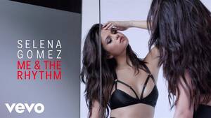 Ariana Grande Selena Gomez Sex - Selena Gomez - Me & The Rhythm - YouTube