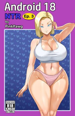 Android 18 Porn Comic - Android 18 NTR 3 (Dragon Ball) [Pink Pawg] - English - Porn Comic