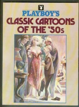 Classic Newspaper Comics Porn - PLAYBOY'S CLASSIC CARTOONS OF THE '50s ( 50's / Fifties / 1950's );