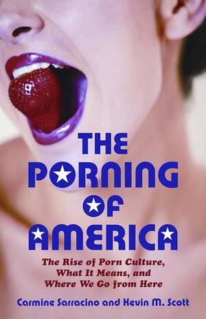 bondage forced anal captions - The Porning of America: The Rise of... by Sarracino, Carmine