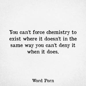 Chemistry Porn - Word Porn Quote - Word Porn Quotes, Love Quotes, Life Quotes, Inspirational  Quotes