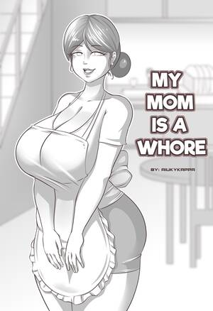 mom whores - My Mom is a Whore â€“ Riukykappa - Porn Cartoon Comics