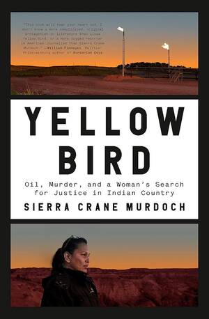 Country Girl Forced Porn - Yellow Bird: Oil, Murder, and a Woman's Search for Justice in Indian Country:  Crane Murdoch, Sierra: 9780399589157: Amazon.com: Books