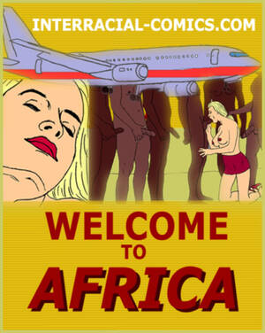 African Interracial Sex Comics - Welcome to Africa- Interracial - Porn Cartoon Comics