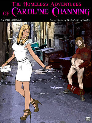 2 Broke Girls Porn Comics - The Homeless Adventures of Caroline Channing
