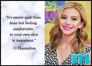 G Hannelius Porn Captions - It's easier said than done but feeling comfortable in your own skin is  important.\