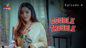 Double Trouble Porn - Double Trouble Episode 4 masalaseen hot web series ðŸ˜ desi masalaseen com  hot web series videos