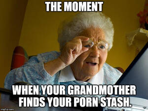 Granny Porn Memes - Grandma Porn Meme by Fujin777 on DeviantArt