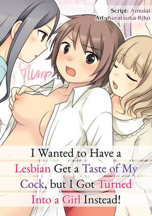 lesbian turns to cock - Leskko ni Otoko no Yosa o Oshieyou to Shitara Nyotaika Choukyou Sareta Ore  | I Wanted