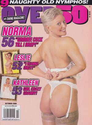 Name Granny Porn - Over 50 October 2008, over 50 xxx magazine hot granny porn explic