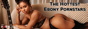 ebony pornstars names - Top 30: Hottest Black Pornstars & Best Ebony Models (2023)