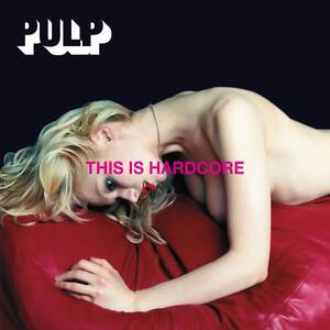 Jennifer Lawrence Hardcore Porn - This Is Hardcore: Pulp, and the Making of an Image | Essay | Gagosian  Quarterly