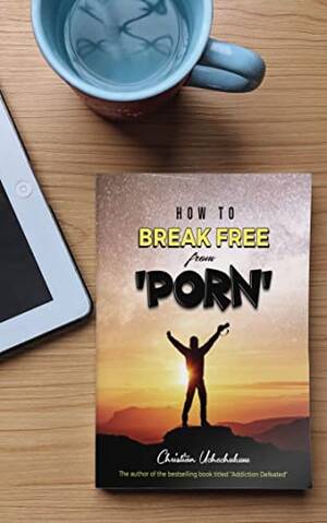 break between - HOW TO BREAK FREE FROM PORN : A handy guide on overcoming pornography even  if you've tried your utmost. eBook : Uchechukwu, Christian: Amazon.co.uk:  Kindle Store