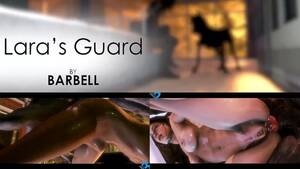 Lara Croft Porn Sonia - Barbell] Lara's Guard 1-3