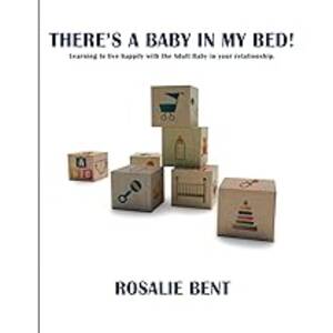 Age Regression Into Baby Porn - There's a baby in my bed!: Learning to live happily with the Adult Baby in  your relationship. : Bent, Rosalie: Amazon.com.mx: Libros