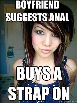 anal porn memes - Boyfriend suggests anal buys a strap on - Good Girlfriend Giselle -  quickmeme