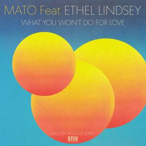 Cj Miles Sex Tape - WHAT YOU WON'T DO FOR LOVE (ft. ETHEL LINDSEY) (7 inch) [STIX059] - MATO -  STIX (FR) - STRADA RECORDS-ã‚¹ãƒˆãƒ©ãƒ¼ãƒ€ãƒ¬ã‚³ãƒ¼ãƒ‰-