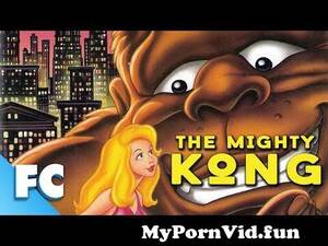 king kong toon porn - The Mighty Kong | Full King Kong Animated Musical Movie | Jodi Benson,  Dudley Moore | Family Central from king kong cartoon porn video Watch Video  - MyPornVid.fun