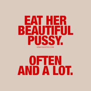 eating pussy quotes - The Subtle art that is eating pussy well Tumblr Porn