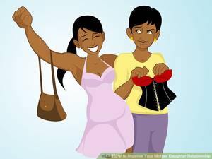 Anime Mom Yelling Porn - Image titled Improve Your Mother Daughter Relationship Step 3