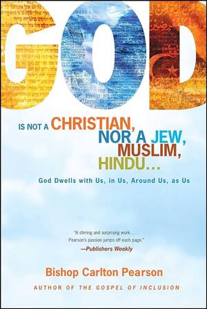 Islamic Jewish Porn - God Is Not a Christian, Nor a Jew, Muslim, Hindu...: God Dwells with Us, in  Us, Around Us, as Us: Pearson, Carlton: 9781416584445: Amazon.com: Books