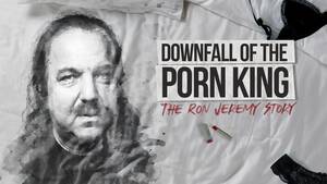 Katy Perry Bbc Porn - Watch Downfall of the Porn King: The Ron Jeremy Story on BBC Select