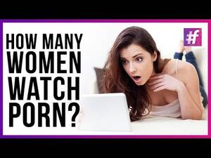 All Woman Porn - Do Women Watch Porn?