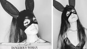 Ariana Grande Naked Porn Bunny Suit - DANGEROUS WOMAN | Amy Serrano