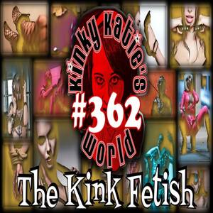 Katie Holmes Hentai Porn - 362 â€“ The Kink Fetish â€“ Kinky Katie's World â€“ Podcast â€“ Podtail