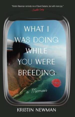 Breeding Forced Fantasy Porn - What I Was Doing While You Were Breeding by Kristin Newman | Goodreads